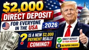 $2,000 Direct Deposit for Everyone in the USA 2026: Is a New $2,000 Payment Really Coming?